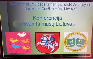 KONFERENCIJA „ŠVARI TA MŪSŲ LIETUVA“ KONFERENCIJA „ŠVARI TA MŪSŲ LIETUVA“